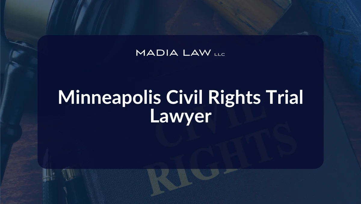 Minneapolis Civil Rights Trial Lawyer |Justice Starts Here