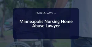 Minneapolis Nursing Home Abuse Lawyer - Madia Law LLC
