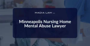 Minneapolis Nursing Home Mental Abuse Lawyer - Madia Law LLC