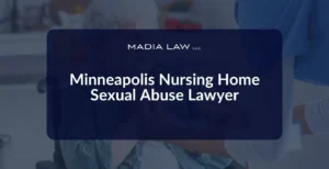 Minneapolis Nursing Home Sexual Abuse Lawyer - Madia Law LLC