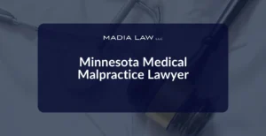 Minnesota Medical Malpractice Lawyer - Madia Law