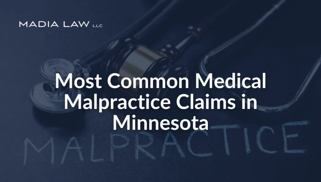 Most Common Medical Malpractice Claims in Minnesota (2025) - Madia Law LLC