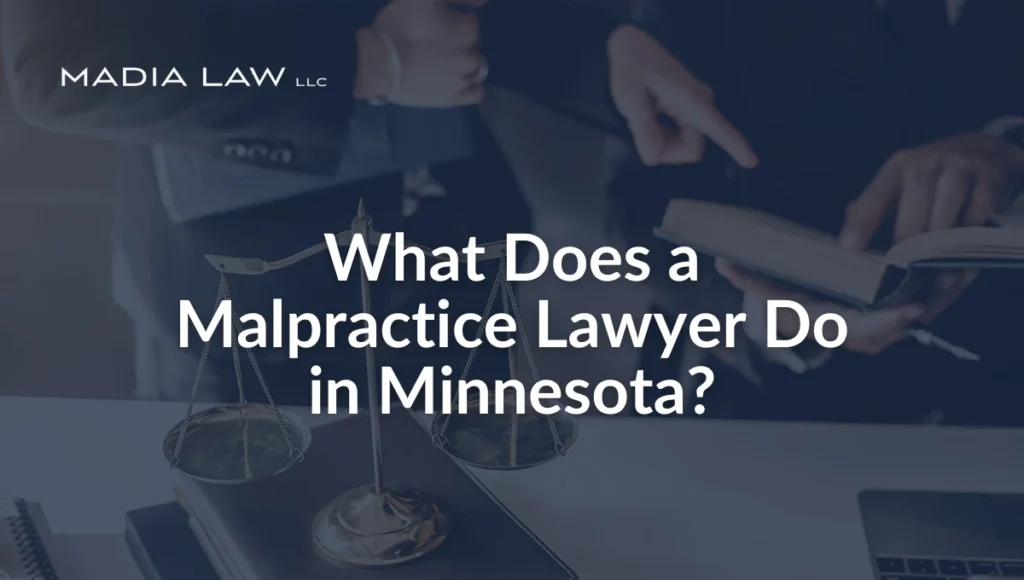 What Does a Malpractice Lawyer Do in Minnesota? Your Legal Guide
