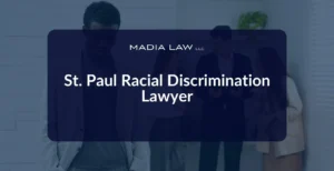 St. Paul Racial Discrimination Lawyer - Madia Law LLC