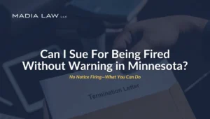 Can I Sue For Being Fired Without Warning in Minnesota?